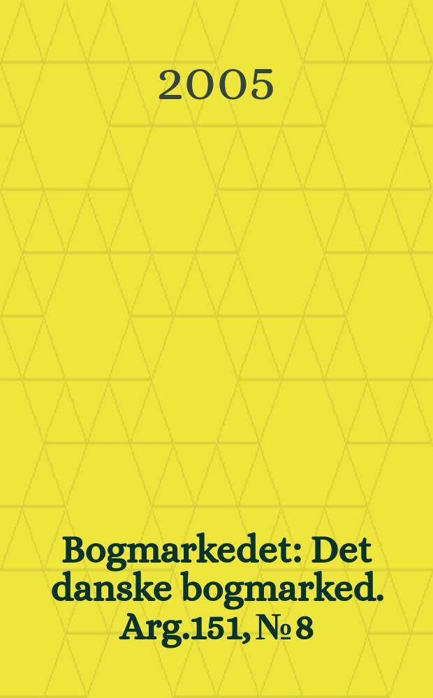Bogmarkedet : Det danske bogmarked. Arg.151, № 8
