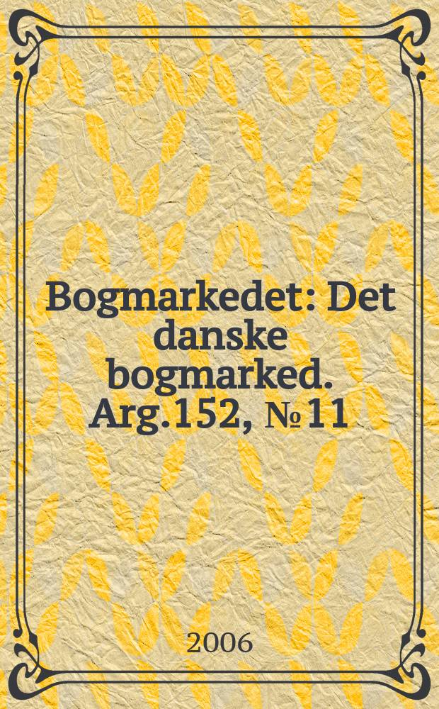 Bogmarkedet : Det danske bogmarked. Arg.152, № 11