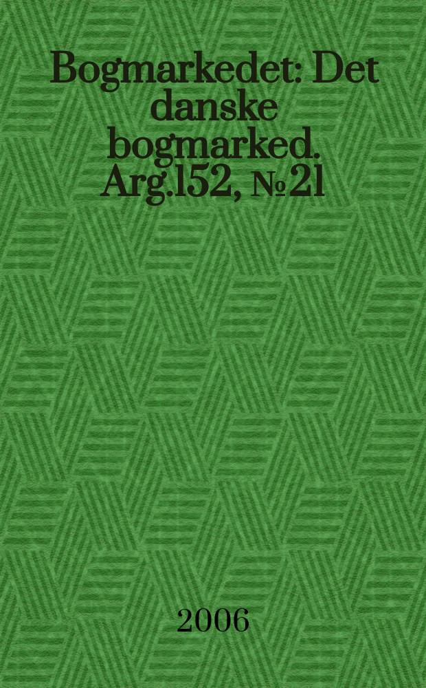 Bogmarkedet : Det danske bogmarked. Arg.152, № 21