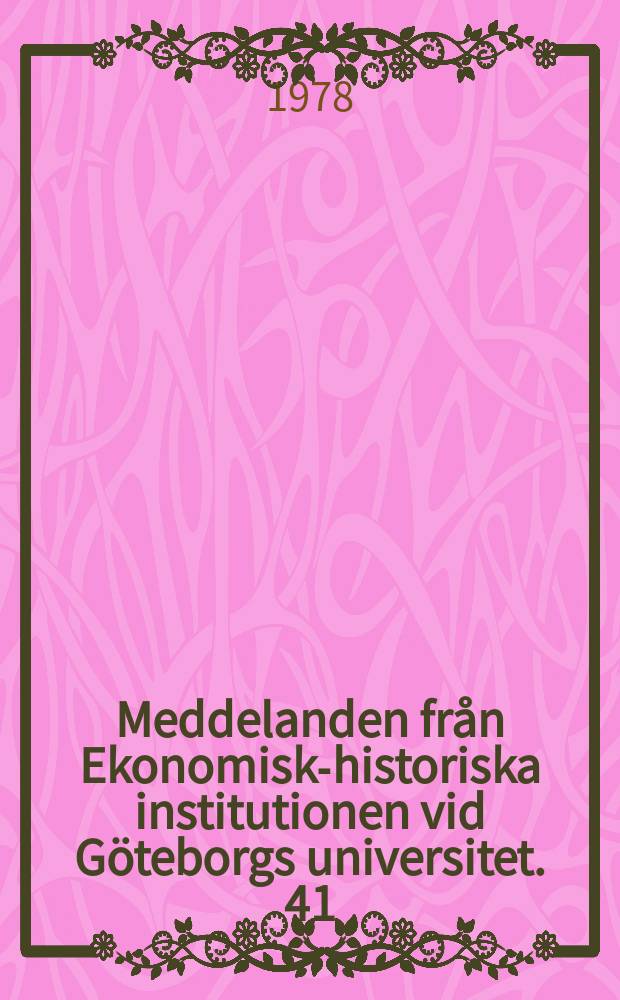 Meddelanden från Ekonomisk-historiska institutionen vid Göteborgs universitet. 41 : Mark och försörjning