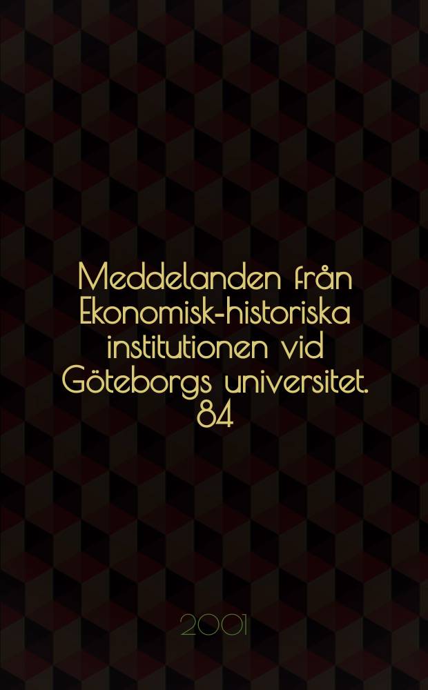 Meddelanden från Ekonomisk-historiska institutionen vid Göteborgs universitet. 84 : Jord och folk
