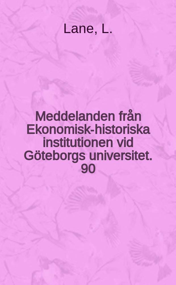 Meddelanden från Ekonomisk-historiska institutionen vid Göteborgs universitet. 90 : Trying to make a living