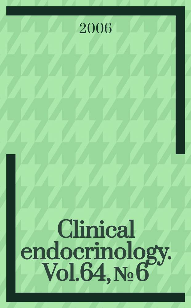 Clinical endocrinology. Vol.64, №6