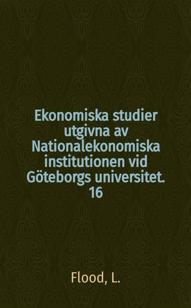 Ekonomiska studier utgivna av Nationalekonomiska institutionen vid Göteborgs universitet. 16 : On the application of time-use and ...