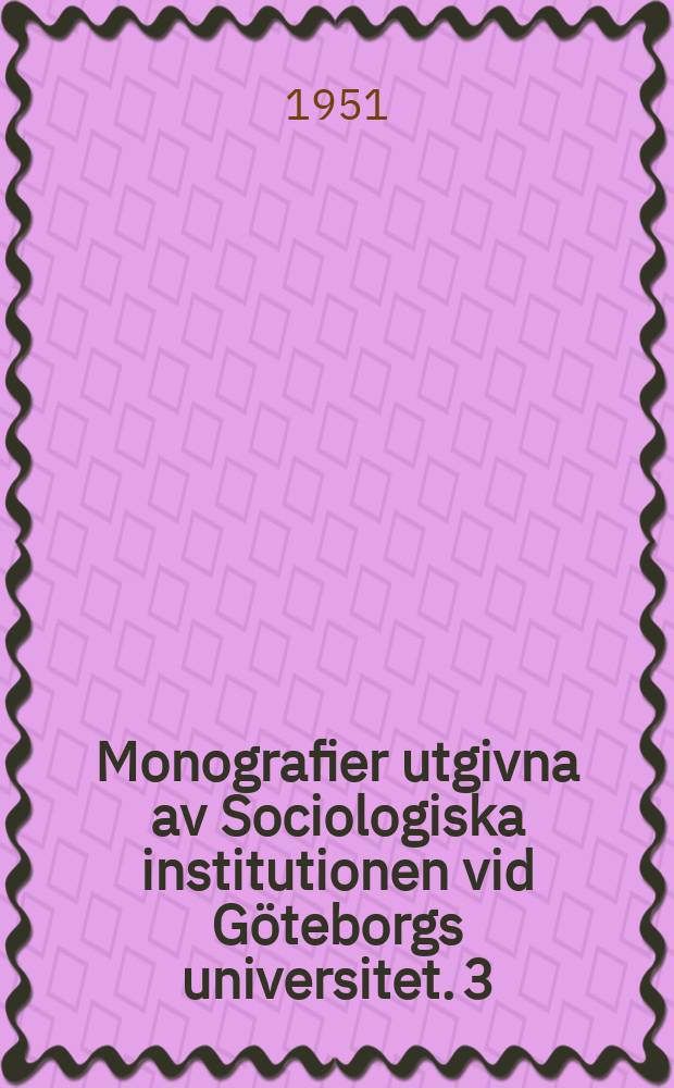 Monografier utgivna av Sociologiska institutionen vid Göteborgs universitet. 3 : Forestville