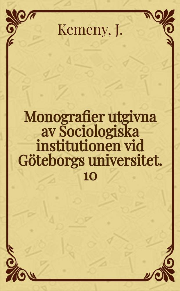 Monografier utgivna av Sociologiska institutionen vid Göteborgs universitet. 10 : An interactionist approach to macro sociology