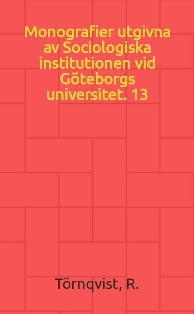Monografier utgivna av Sociologiska institutionen vid Göteborgs universitet. 13 : Människornas samhällsomständigheter