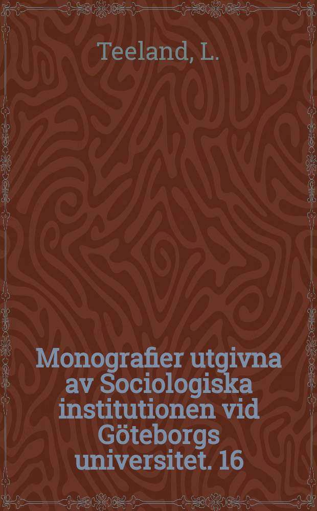 Monografier utgivna av Sociologiska institutionen vid Göteborgs universitet. 16 : Keeping in touch