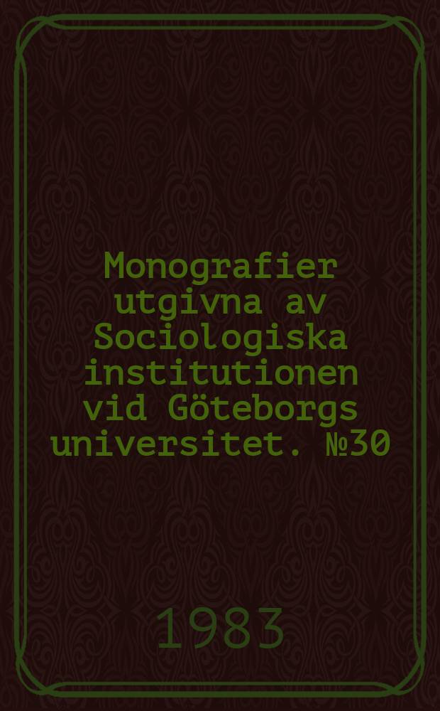 Monografier utgivna av Sociologiska institutionen vid Göteborgs universitet. №30 : Studier i den svenska kvinnorörelsen