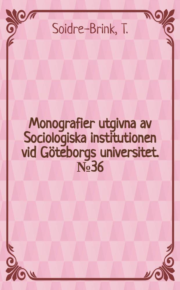 Monografier utgivna av Sociologiska institutionen vid Göteborgs universitet. №36 : Boendets förändring och kollektivt ...