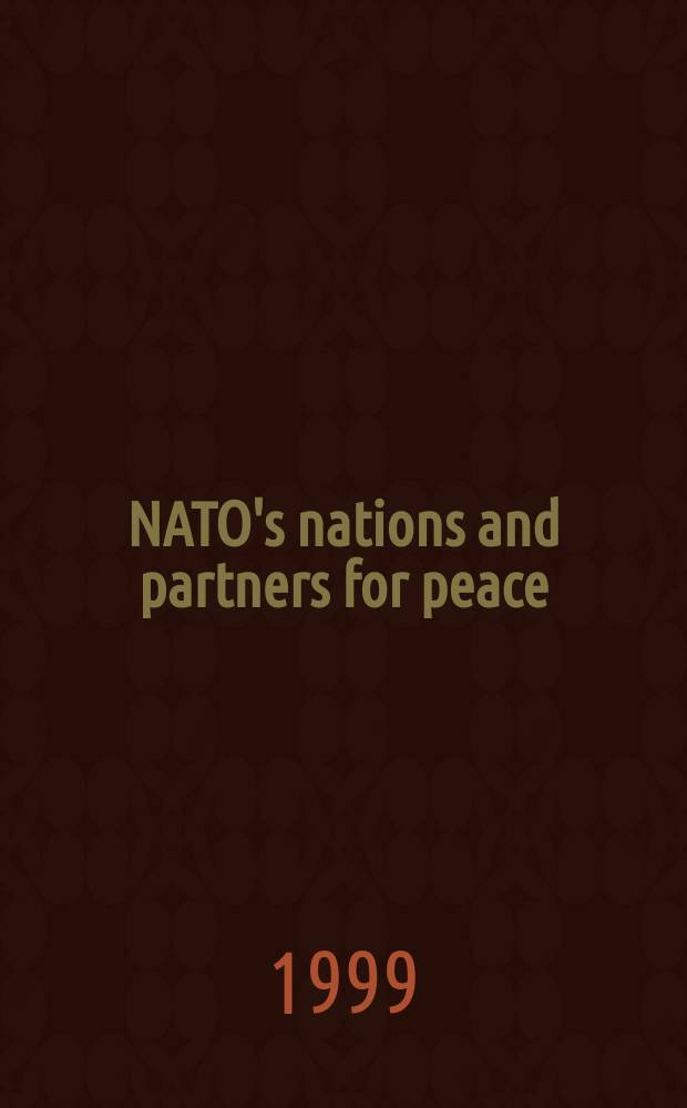 NATO's nations and partners for peace : Independent rev. of econ., polit. and military cooperation