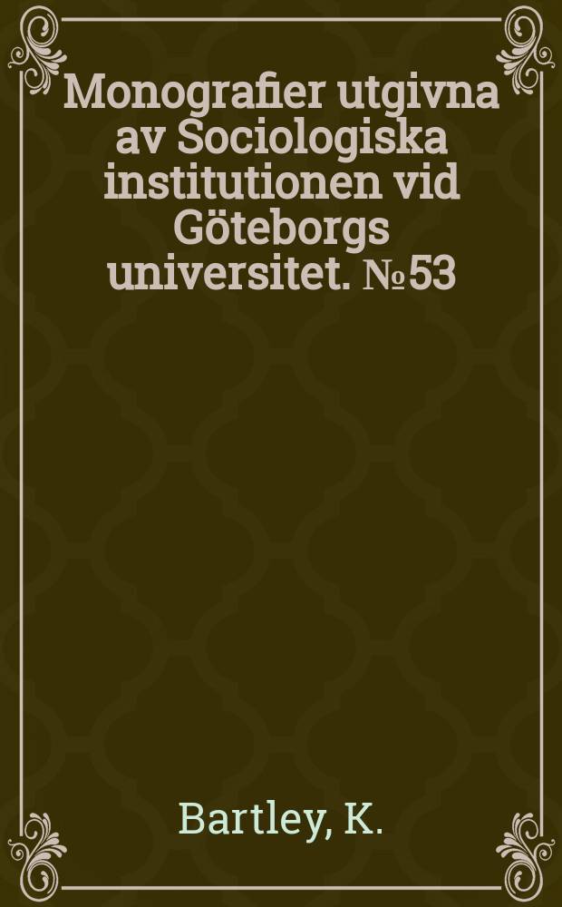 Monografier utgivna av Sociologiska institutionen vid Göteborgs universitet. №53 : Barnomsorg i Tiden