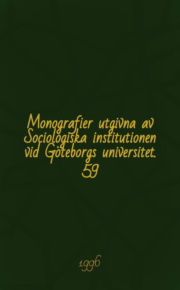 Monografier utgivna av Sociologiska institutionen vid Göteborgs universitet. 59 : Hemtjänsten ur tre perspektiv