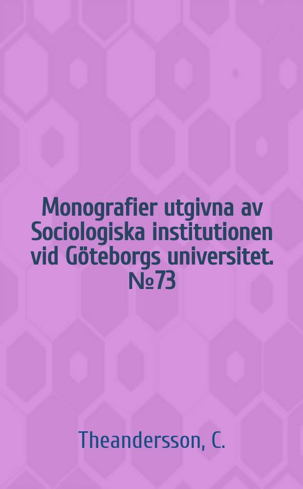 Monografier utgivna av Sociologiska institutionen vid Göteborgs universitet. №73 : Jobbetför lön, lust eller ...