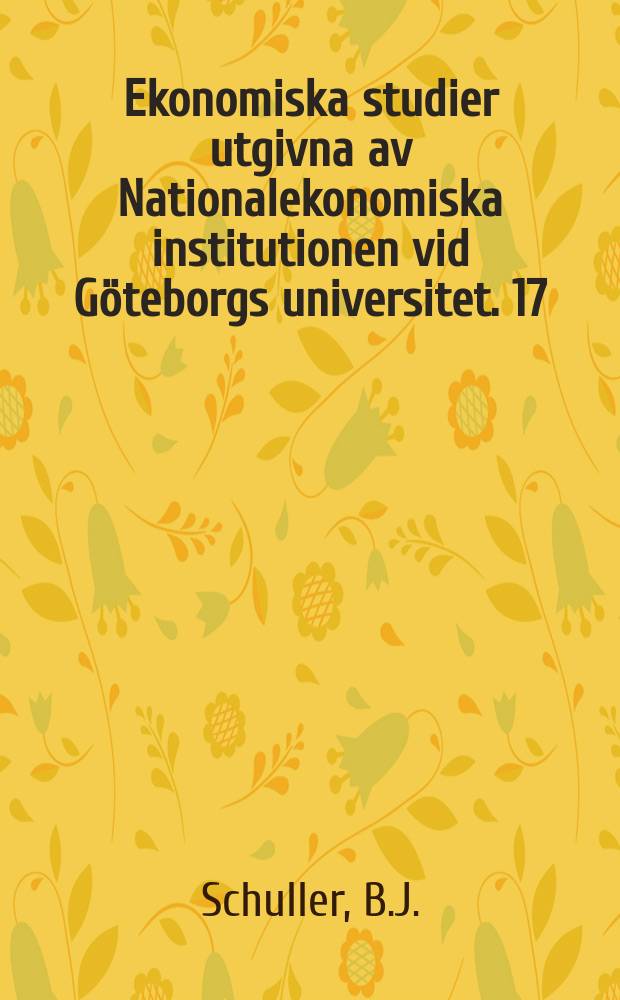Ekonomiska studier utgivna av Nationalekonomiska institutionen vid Göteborgs universitet. 17 : Ekonomi och kriminalited