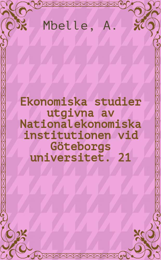 Ekonomiska studier utgivna av Nationalekonomiska institutionen vid Göteborgs universitet. 21 : Foreign exchange and industrial development