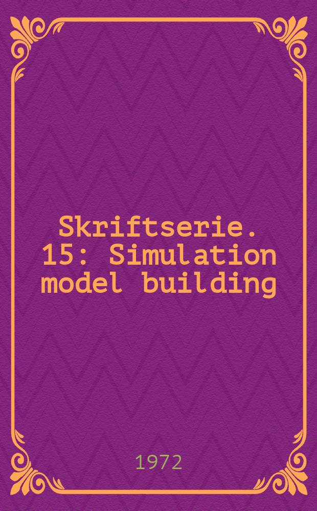Skriftserie. 15 : Simulation model building