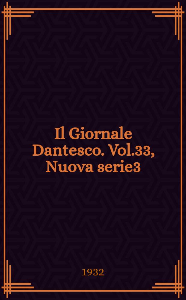 Il Giornale Dantesco. Vol.33, Nuova serie3 : Annuario Dantesco
