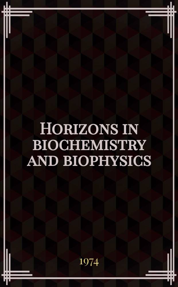 Horizons in biochemistry and biophysics