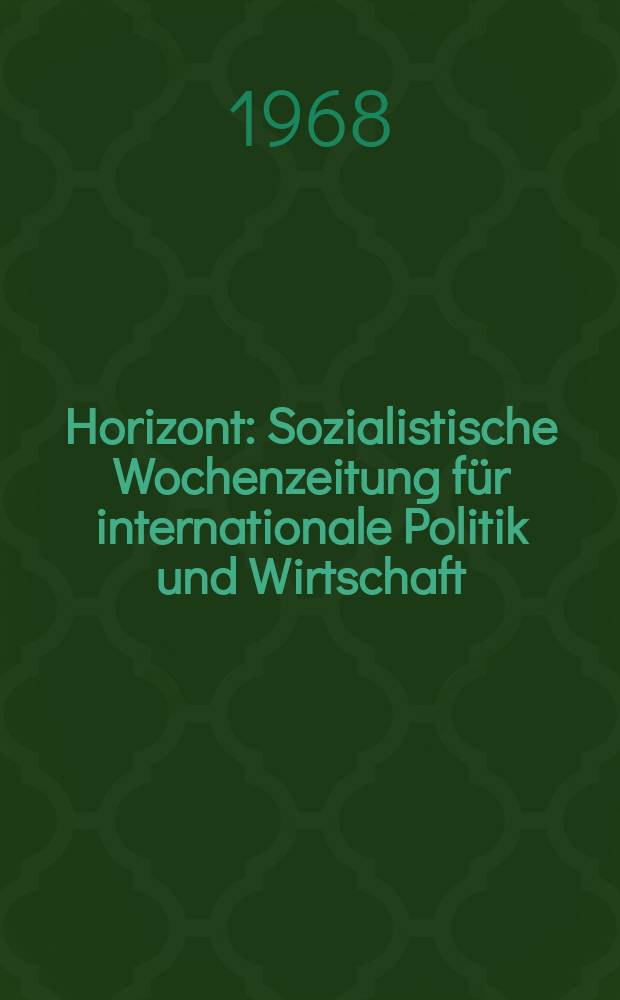 Horizont : Sozialistische Wochenzeitung für internationale Politik und Wirtschaft