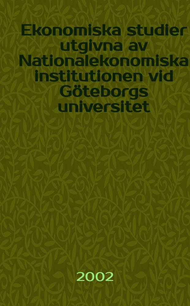 Ekonomiska studier utgivna av Nationalekonomiska institutionen vid Göteborgs universitet : Essays on discrimination ...
