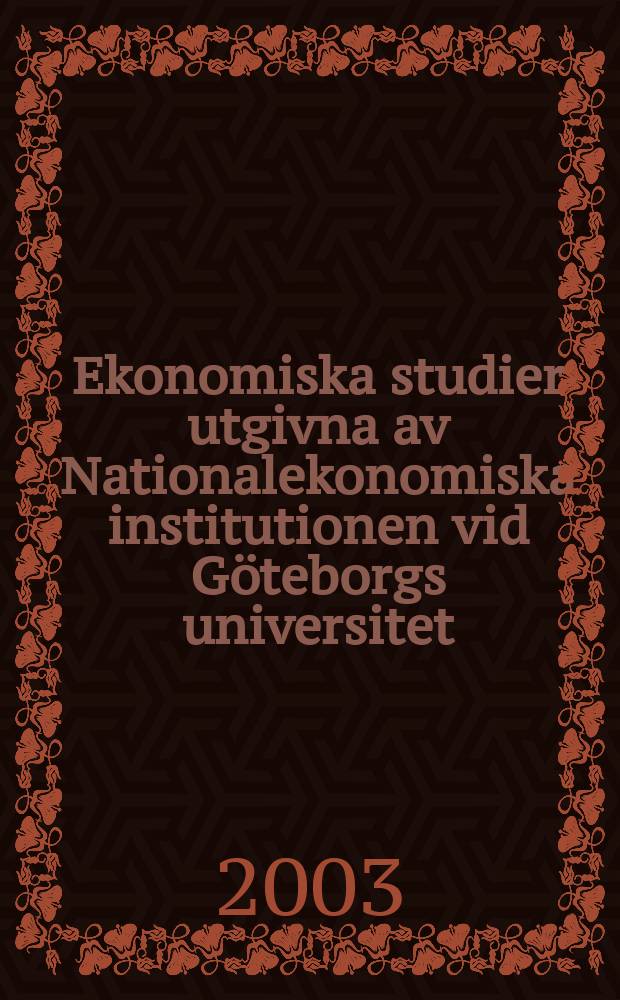 Ekonomiska studier utgivna av Nationalekonomiska institutionen vid G&ouml;teborgs universitet : On monetary integration and macroeconomic ...