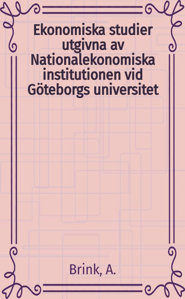 Ekonomiska studier utgivna av Nationalekonomiska institutionen vid Göteborgs universitet : On the political economy of municipality ...