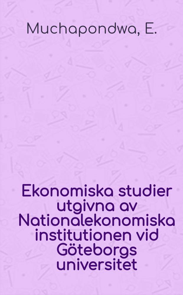 Ekonomiska studier utgivna av Nationalekonomiska institutionen vid Göteborgs universitet : The economics of community-based ...
