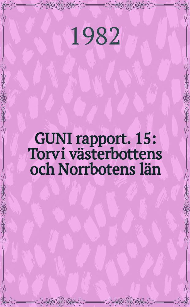 GUNI rapport. 15 : Torv i västerbottens och Norrbotens län