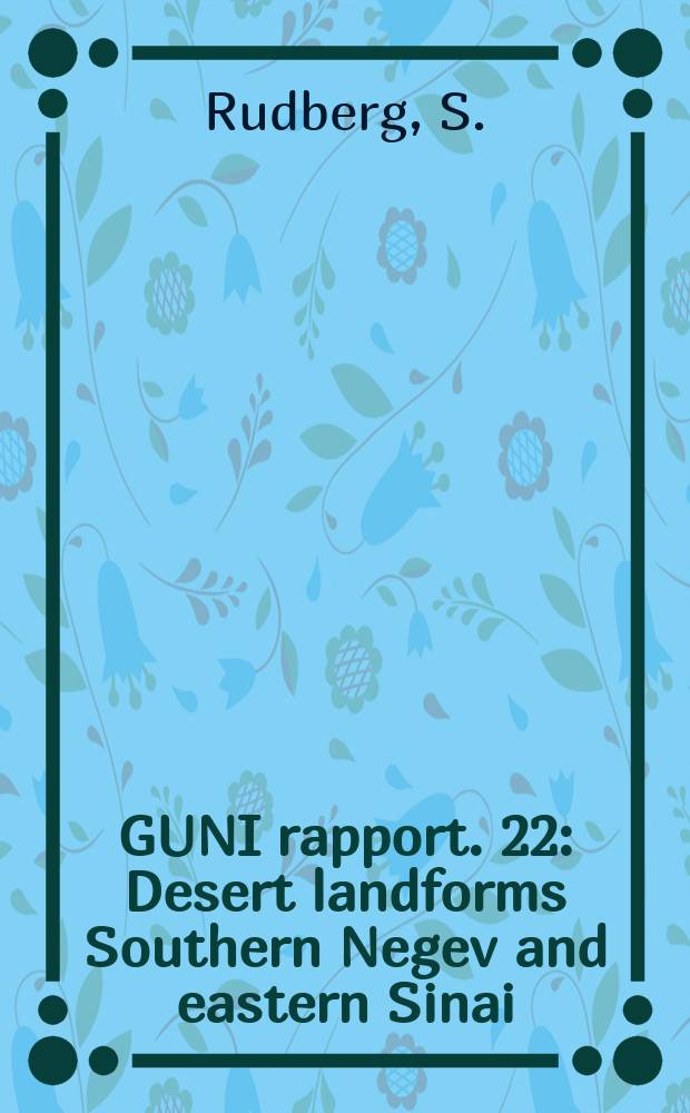 GUNI rapport. 22 : Desert landforms Southern Negev and eastern Sinai
