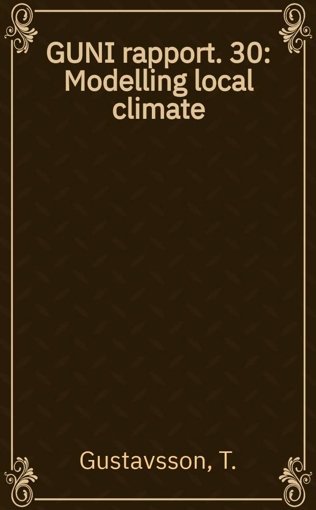 GUNI rapport. 30 : Modelling local climate