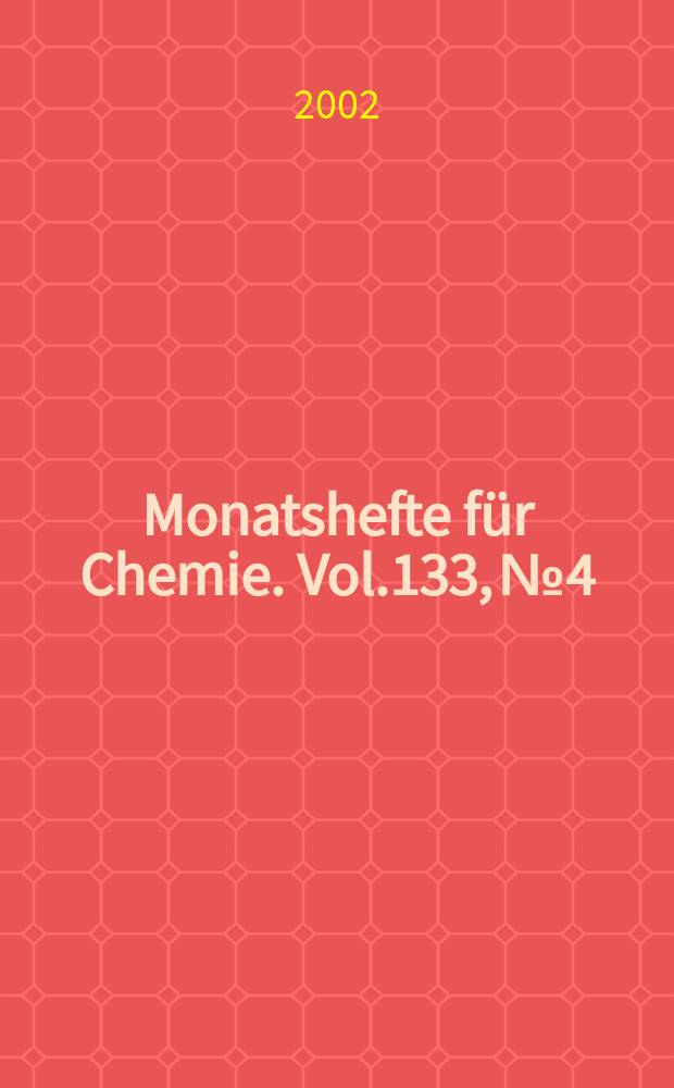 Monatshefte für Chemie. Vol.133, №4 : Timely research perspectives in carbohydrate chemistry