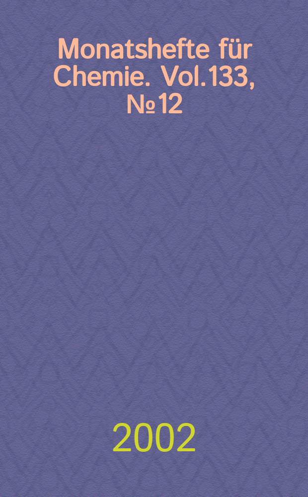 Monatshefte für Chemie. Vol.133, №12 : Current developments in solid state NMR spectroscopy