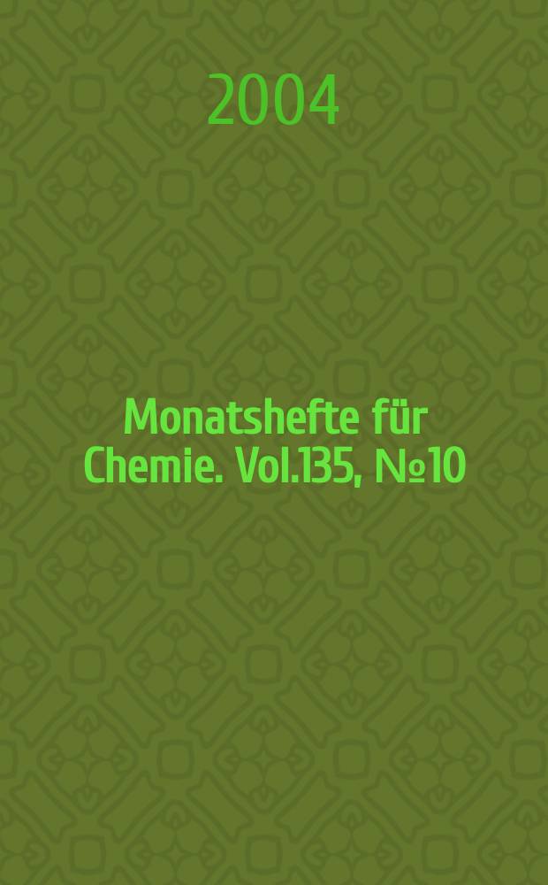 Monatshefte für Chemie. Vol.135, №10
