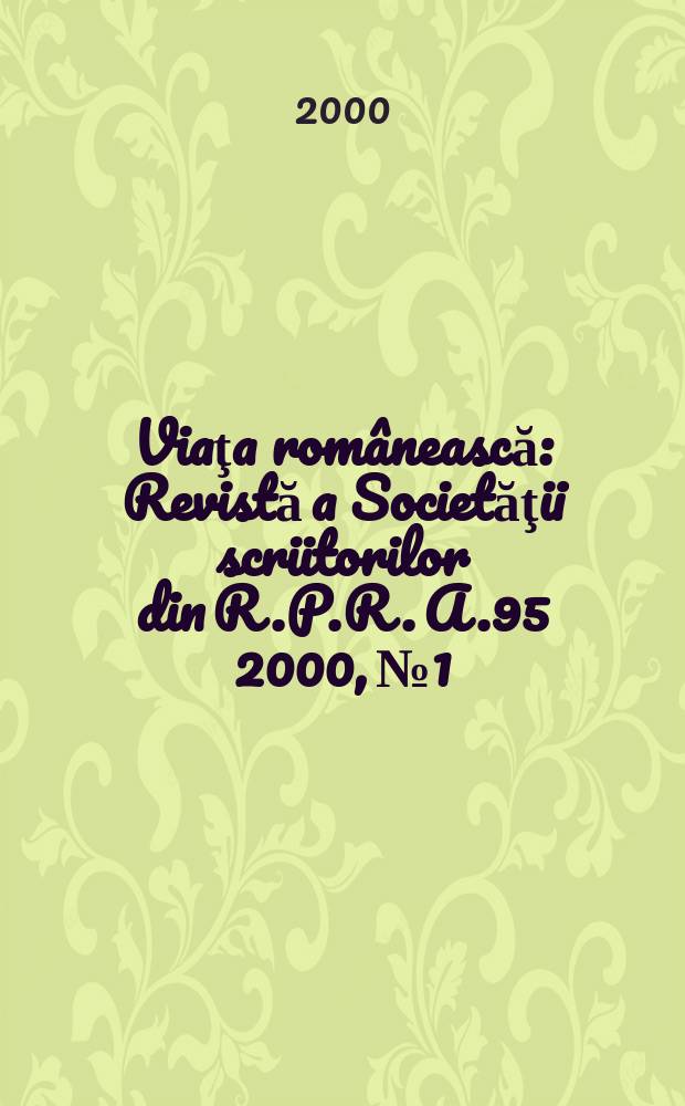 Viaţa românească : Revistă a Societăţii scriitorilor din R.P.R. A.95 2000, №1/2