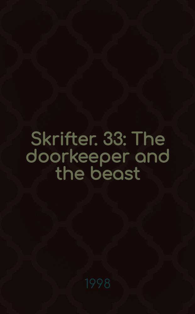 Skrifter. 33 : The doorkeeper and the beast