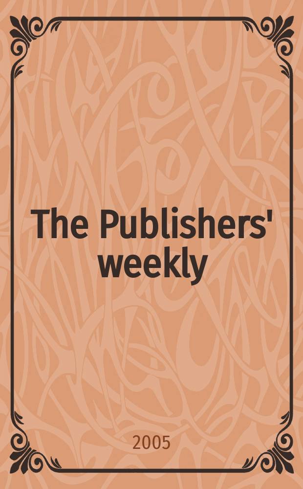 The Publishers' weekly : American book-trade journal With which is incorporated the American literary gazette and Publishers' circular. Vol.252, №32