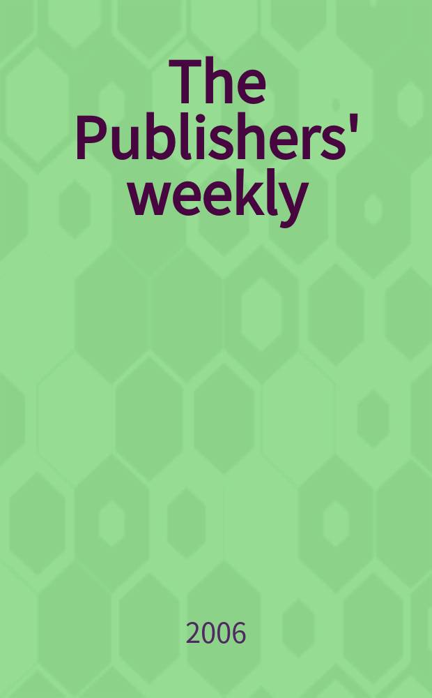 The Publishers' weekly : American book-trade journal With which is incorporated the American literary gazette and Publishers' circular. Vol.253, №2