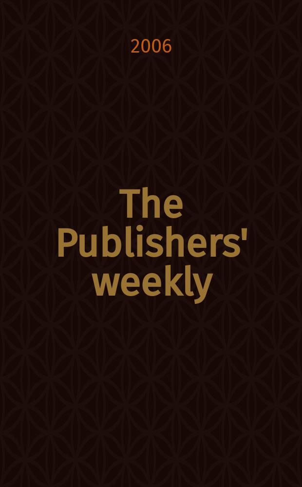 The Publishers' weekly : American book-trade journal With which is incorporated the American literary gazette and Publishers' circular. Vol.253, №25