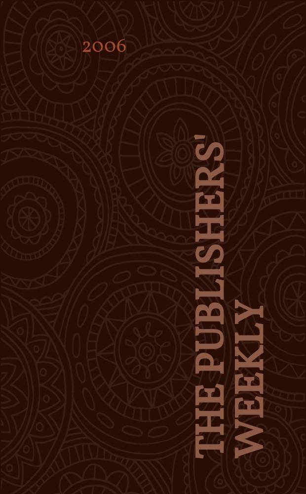 The Publishers' weekly : American book-trade journal With which is incorporated the American literary gazette and Publishers' circular. Vol.253, №27