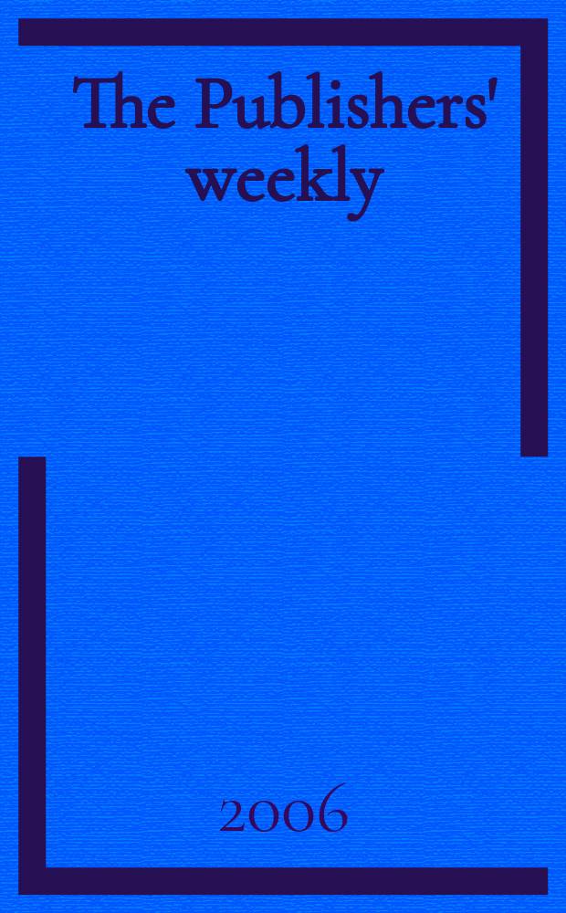 The Publishers' weekly : American book-trade journal With which is incorporated the American literary gazette and Publishers' circular. Vol.253, №32