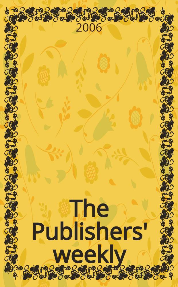 The Publishers' weekly : American book-trade journal With which is incorporated the American literary gazette and Publishers' circular. Vol.253, №49