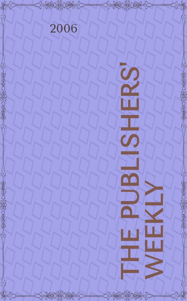 The Publishers' weekly : American book-trade journal With which is incorporated the American literary gazette and Publishers' circular. Vol.253, №52