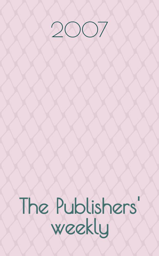 The Publishers' weekly : American book-trade journal With which is incorporated the American literary gazette and Publishers' circular. Vol.254, №6