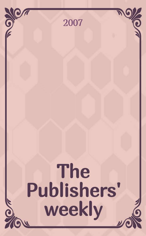 The Publishers' weekly : American book-trade journal With which is incorporated the American literary gazette and Publishers' circular. Vol.254, №11