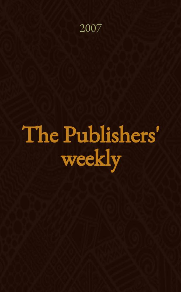 The Publishers' weekly : American book-trade journal With which is incorporated the American literary gazette and Publishers' circular. Vol.254, №15