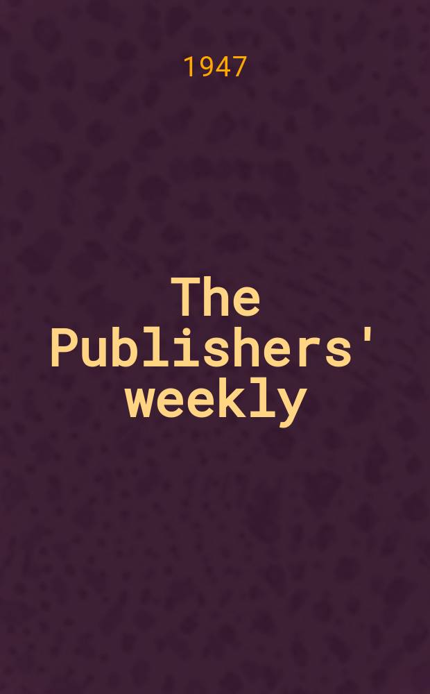 The Publishers' weekly : American book-trade journal With which is incorporated the American literary gazette and Publishers' circular. Vol.151, №8