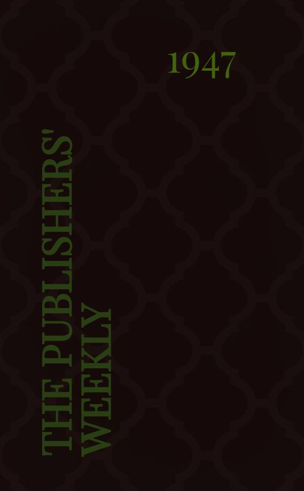 The Publishers' weekly : American book-trade journal With which is incorporated the American literary gazette and Publishers' circular. Vol.151, №15
