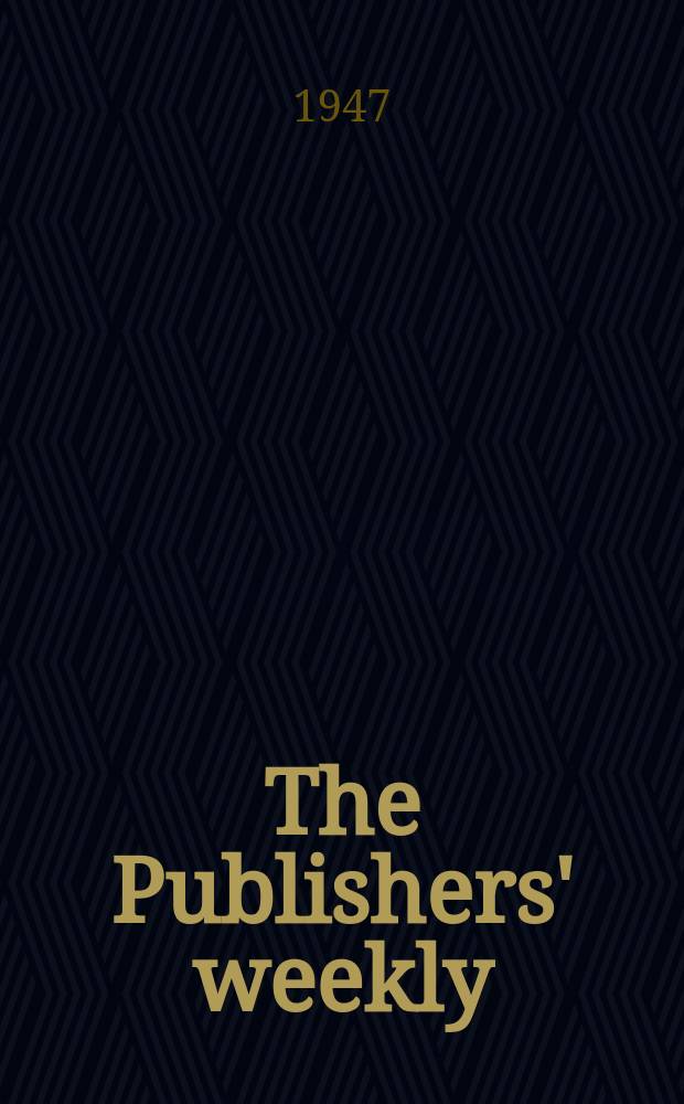 The Publishers' weekly : American book-trade journal With which is incorporated the American literary gazette and Publishers' circular. Vol.152, №9