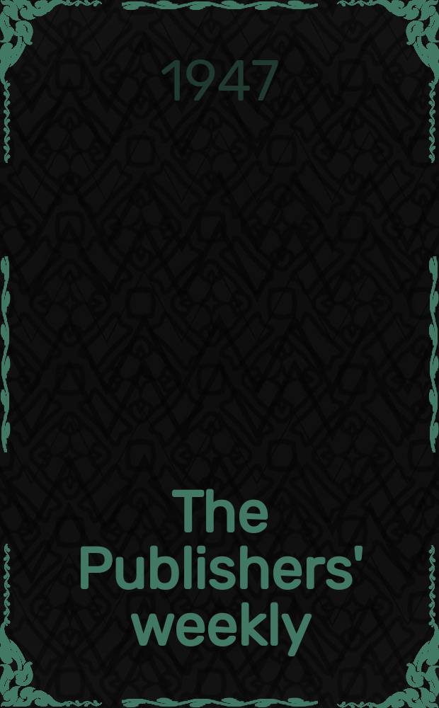The Publishers' weekly : American book-trade journal With which is incorporated the American literary gazette and Publishers' circular. Vol.152, №14